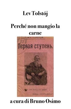 Paperback Perché non mangio la carne: Il primo gradino. Saggio per una vita buona [Italian] Book