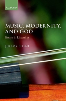 Hardcover Music, Modernity, and God: Essays in Listening Book