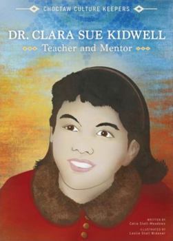 Dr. Clara Sue Kidwell --Teacher and Mentor : Choctaw Culture Keepers