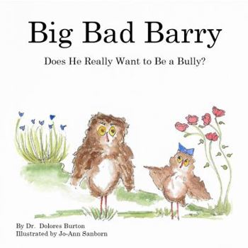 Paperback Big Bad Barry: Does He Really Want to Be a Bully? Book