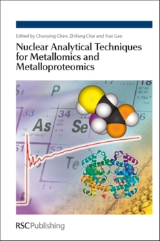 Hardcover Nuclear Analytical Techniques for Metallomics and Metalloproteomics Book