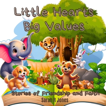 Little Hearts, Big Values: Stories of Friendship and Faith