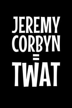 Paperback Jeremy Corbyn = Twat: Graph Paper Journal / Notebook / Diary Gift - 6"x9" - 120 pages - Graph Paper - 5mm x 5mm - Matte Cover Book