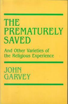 Paperback Prematurely Saved: And Other Varieties of the Religious Experience Book