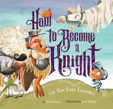 Hardcover How to Become a Knight (in Ten Easy Lessons) Book