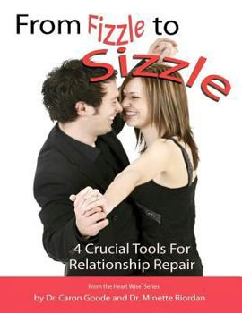 Paperback From Fizzle to Sizzle: 4 Crucial Tools for Relationship Repair Book