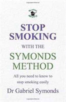 Paperback Stop Smoking with the Symonds Method: All you need to know to stop smoking easily Book