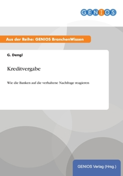 Paperback Kreditvergabe: Wie die Banken auf die verhaltene Nachfrage reagieren [German] Book