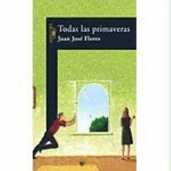 Hardcover TODAS LAS PRIMAVERAS (HISPANICA) (Spanish Edition) Book
