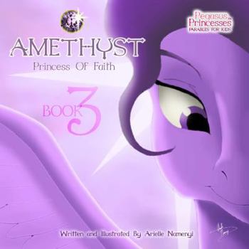 Paperback Pegasus Princesses Volume 3: Amethyst Princess of Faith Book