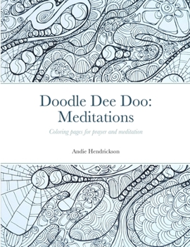Paperback Doodle Dee Doo: Meditations: A collection of coloring doodles for prayer and meditation Book