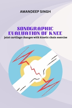 Paperback Sonographic Evaluation of Knee Joint Cartilage Changes with Kinetic Chain Exercise Book