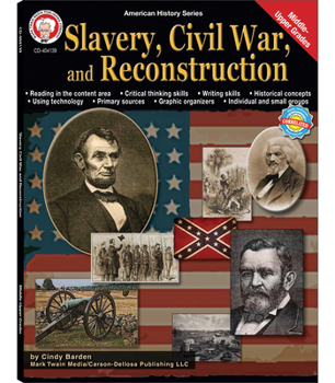 Paperback Slavery, Civil War, and Reconstruction, Grades 6 - 12: Volume 8 Book