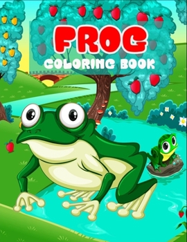 Paperback Frog coloring book: Kids Coloring Book with Fun, Easy, and Relaxing 50 Beautiful Frog Pages Book