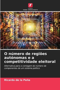 Paperback O número de regiões autónomas e a competitividade eleitoral [Portuguese] Book