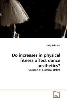 Paperback Do increases in physical fitness affect dance aesthetics? Book