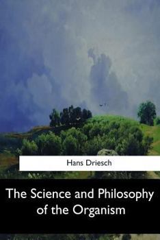 Paperback The Science and Philosophy of the Organism Book