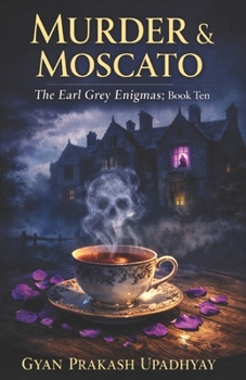 MURDER & MOSCATO: The Earl Grey Enigmas: Book Ten
