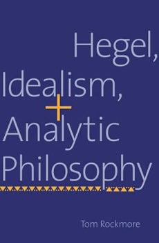 Hardcover Hegel, Idealism, and Analytic Philosophy Book