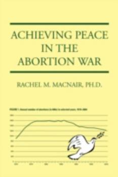 Paperback Achieving Peace in the Abortion War Book