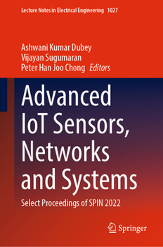 Hardcover Advanced Iot Sensors, Networks and Systems: Select Proceedings of Spin 2022 Book