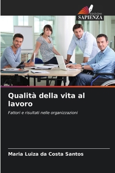 Qualità della vita al lavoro (Italian Edition)
