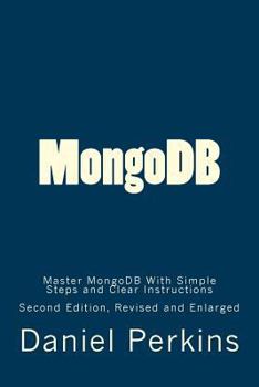 Paperback MongoDB: Master MongoDB With Simple Steps and Clear Instructions Book