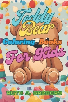 Paperback Teddy Bear Coloring Book: 25 shades of Teddy Bear For Kids below age 9 Book