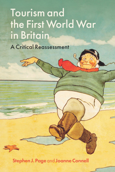 Tourism and the First World War in Britain : A Critical Reassessment