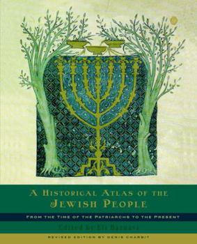 Hardcover A Historical Atlas of the Jewish People: From the Time of the Patriarchs to the Present Book