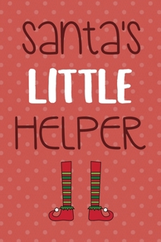 Santa's Little Helper: Notebook Journal Composition Blank Lined Diary Notepad 120 Pages Paperback Pink Points Santa