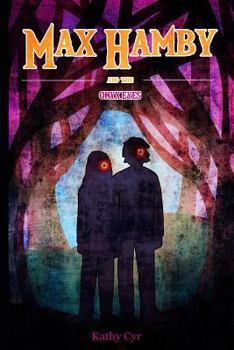 Max Hamby and the Onyx Eyes - Book #3 of the Max Hamby