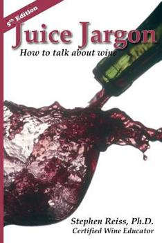 Paperback Juice Jargon: How to talk about wine Book