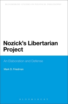 Paperback Nozick's Libertarian Project: An Elaboration and Defense Book