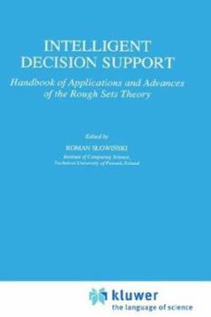 Hardcover Intelligent Decision Support: Handbook of Applications and Advances of the Rough Sets Theory Book
