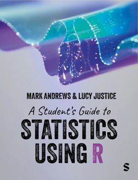 A Student’s Guide to Statistics Using R