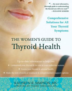 Paperback The Women's Guide to Thyroid Health: Comprehensive Solutions for All Your Thyroid Symptoms Book