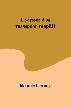 Paperback L'odyssée d'un transport torpillé [French] Book