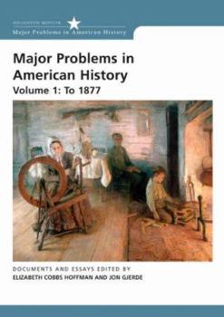 Paperback Major Problems in American History, Volume I: To 1877 Book