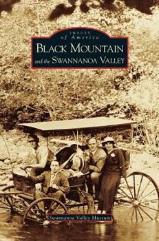 Black Mountain and the Swannanoa Valley - Book  of the Images of America: North Carolina