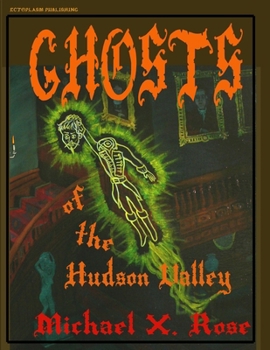 Paperback The Ghosts of the Hudson Valley Book