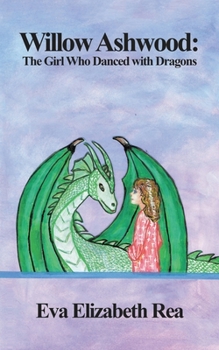 Paperback Willow Ashwood: The Girl Who Danced with Dragons Book