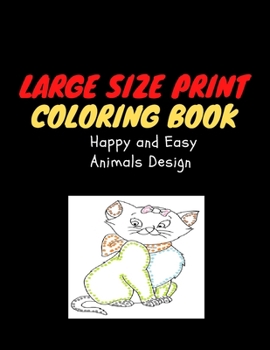 Paperback Large Size Print Coloring Book: Happy and Easy Animal Designs Book