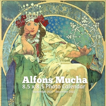 Paperback Alphonse Mucha 8.5 X 8.5 Calendar September 2021 -December 2022: Art Nouveau - Monthly Calendar with U.S./UK/ Canadian/Christian/Jewish/Muslim Holiday Book