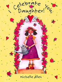 Hardcover I Celebrate You, Daughter Book