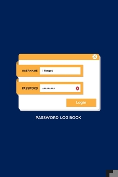 Password Logbook: Password Log for Daily activities - Noted down and Remembered your passwords on Blank Lined Log Journal. An organizer for your Personal & Business data.