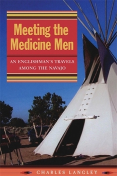 Paperback Meeting the Medicine Men: An Englishman's Travels Among the Navajo Book