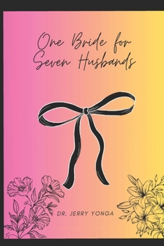 Paperback One Bride For Seven Husbands: A Tale of Love, Loss, and Destiny Book