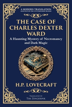 Paperback The Case of Charles Dexter Ward: Lovecraft's Chilling Tale of Necromancy and Ancient Evil Book
