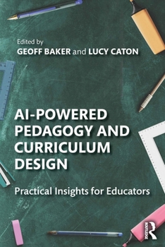 Paperback AI-Powered Pedagogy and Curriculum Design: Practical Insights for Educators Book